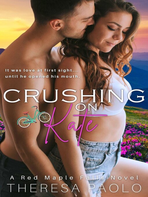 Title details for Crushing on Kate by Theresa Paolo - Available